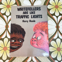 Hard Cover Harry Reade Whitefellers are Like Traffic Lights