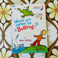 Would You Rather Be a Bullfrog HARD COVER Vintage